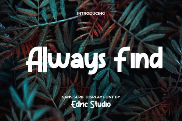 Always Find: A Practical Evaluation of the Playful Sans Serif Typeface