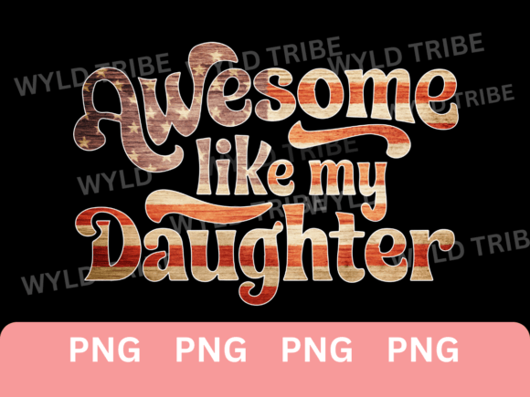 Celebrate Dad with the Awesome Like My Daughter Fathers Day PNG: A Vintage Groovy Tribute